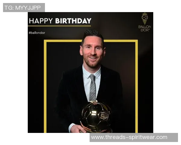 祝福足球明星生日快乐的创意模板与心意表达指南 祝福足球明星生日快乐的创意模板与心意表达指南